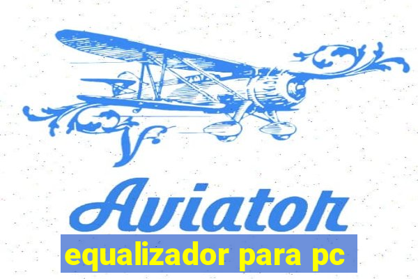 equalizador para pc